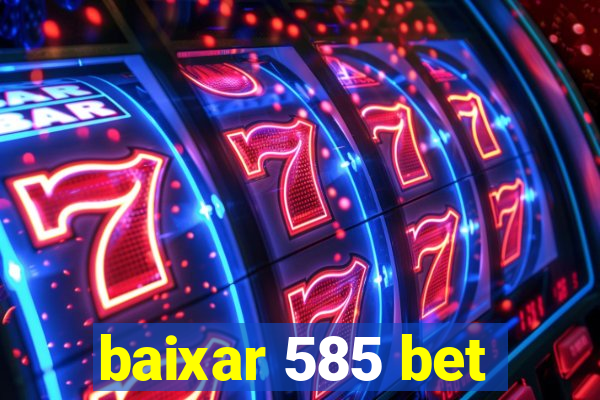 baixar 585 bet